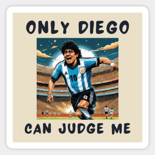 Only diego can judge me Magnet